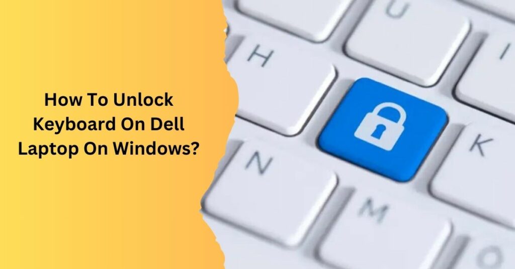 How To Unlock Keyboard On Dell Laptop On Windows