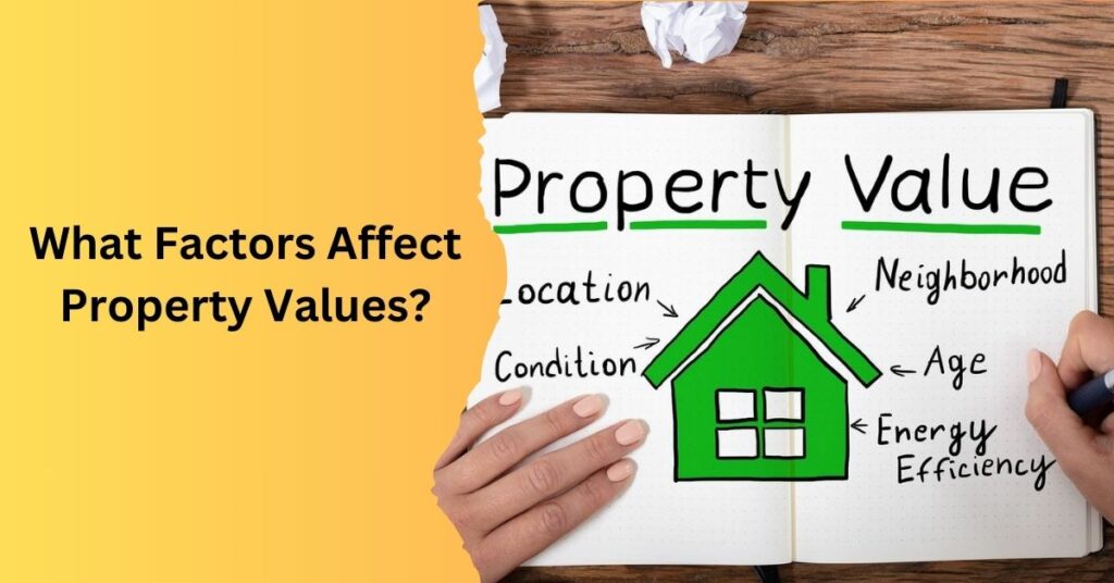What Factors Affect Property Values