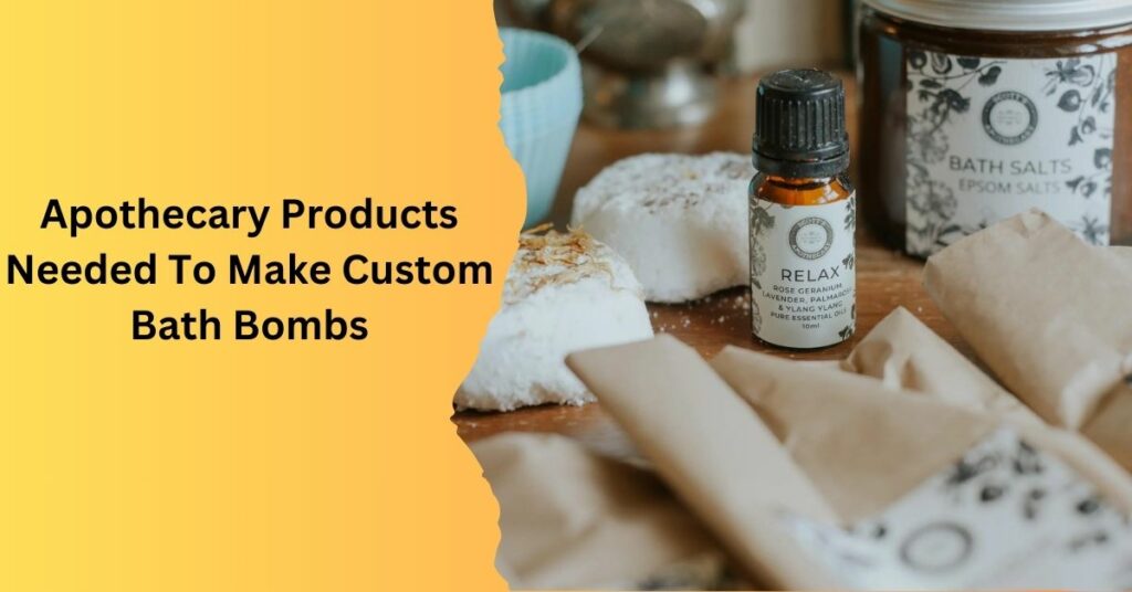 Apothecary Products Needed To Make Custom Bath Bombs