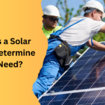 How Does a Solar Installer Determine What I Need