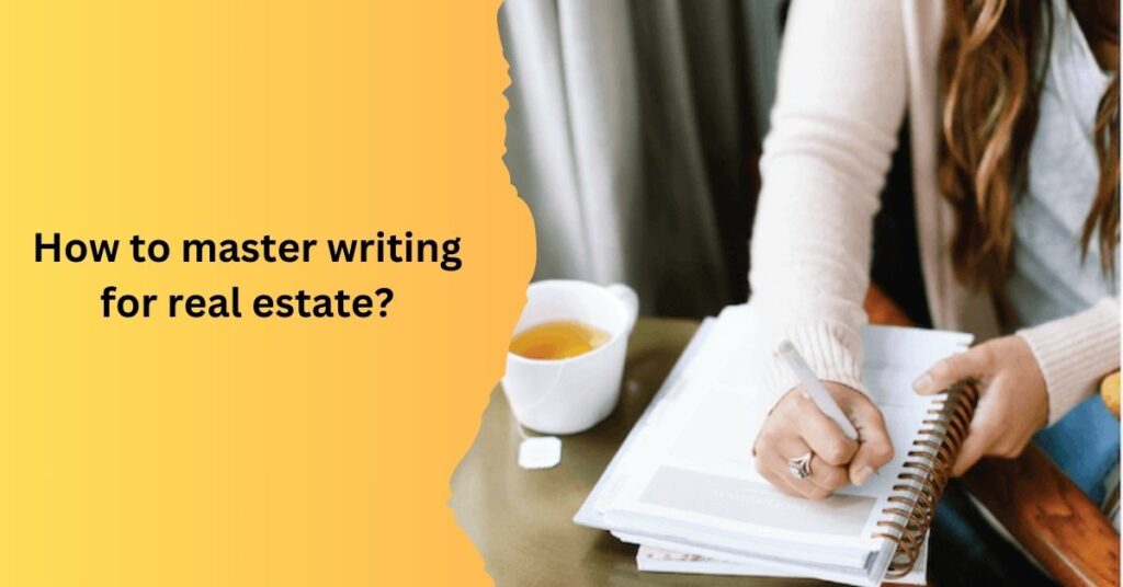 How to master writing for real estate