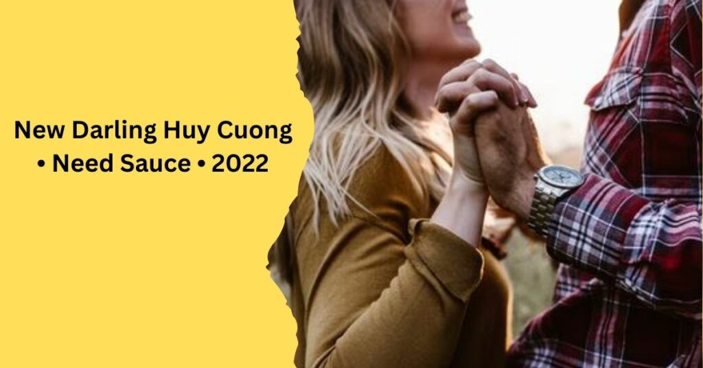 New Darling Huy Cuong • Need Sauce • 2022