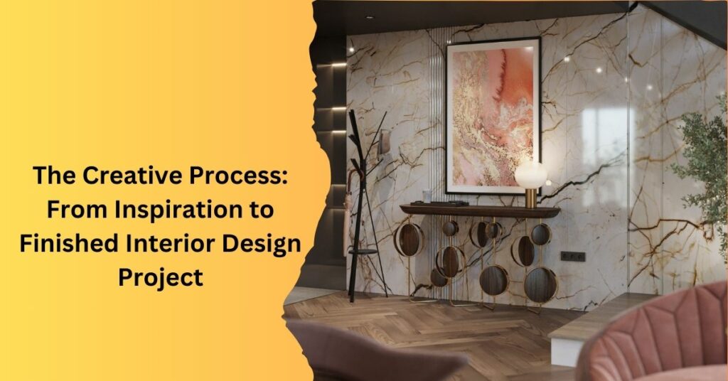 The Creative Process From Inspiration to Finished Interior Design Project