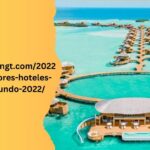 httpsnotipostingt.com20220426los-mejores-hoteles-de-lujo-del-mundo-2022