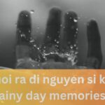 nguoi ra di nguyen si kha • rainy day memories • 2023