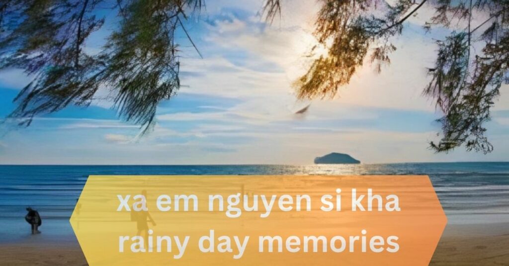 xa em nguyen si kha • rainy day memories • 2023