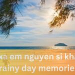 xa em nguyen si kha • rainy day memories • 2023